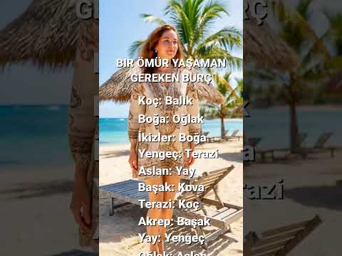 bir ömür yaşaman gereken burç