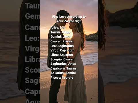 Find Love According to Your Zodiac Sign