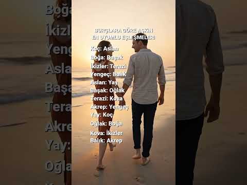 Burçlara göre aşkın en uyumlu eşleşmeleri